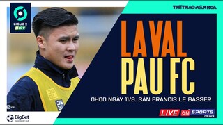 Vòng 8 LIGUE 2 PHÁP | Laval vs Pau FC (0h00 ngày 11/9) trực tiếp VTV cab. Quang Hải vẫn dự bị?