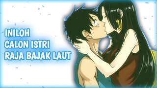 TAU NGGAK? Istri Luffy Dimasa Depan Setelah Menjadi Raja Bajak Laut