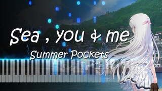 【钢琴改编】Sea , you & me - Summer Pockets