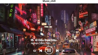 Nhạc Chill Ít thôi nhé không nhiều Ít Nhưng Dài Lâu lofi Anh Yêu Vội Thế Nhạc hay