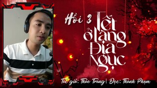 [Sách nói] - Tết ở làng Địa ngục - Hồi 3 | Tác giả: Thảo Trang | Đọc: Thanh Phạm