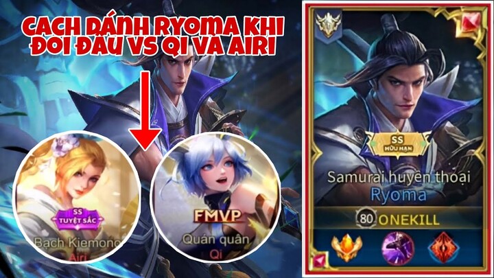Đây Là Cách Onekill Đánh Ryoma Khắc Chế Qi Và Airi Hiểu Quả  !!!