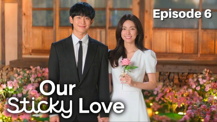 Our Sticky Love Episode 6 Bahasa Indonesia