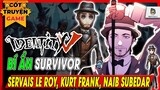 Identity V | Bí ẩn survivor -  Servais Le Roy, Kurt Frank, Naib Subedar | Mọt Game Mobile