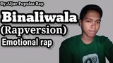 Binalewala - Rap version emotional Rap By: Aljae Popular Rap