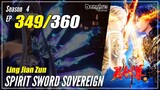 【Ling Jian Zun】 S4 EP 349 (449) - Spirit Sword Sovereign |  Donghua - 1080P