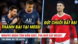 TIN BÓNG ĐÁ TỐI 4/1| Messi ra mặt ngăn Mbappe đến Real? Ronaldo đứt chuỗi thành tích KHỦNG