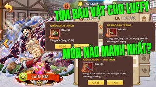 Hải Tặc Đại Chiến - ĐÃ TÌM RA BÁU VẬT MẠNH NHẤT CHO LUFFY GEAR 4 BM...VÀ SỰ KẾT HỢP TEAM HOÀN HẢO...