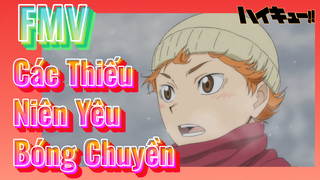 [Haikyuu] FMV | Các Thiếu Niên Yêu Bóng Chuyền