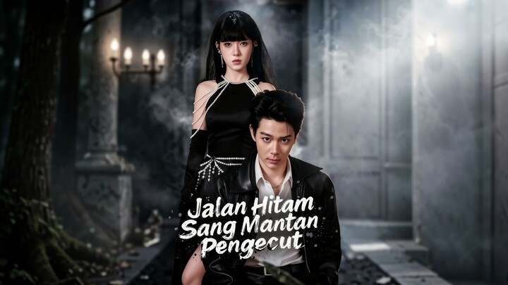 Jalan Hitam Sang Mantan Pengecut Full Bahasa Indonesia (MELO)