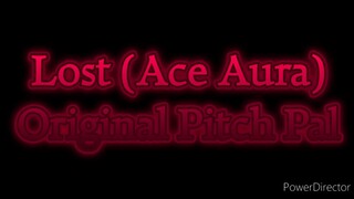 Lost (Ace Aura) Original Pitch Pal