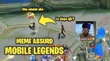 MEME ABSURD MOBILE LEGENDS.EXE #6