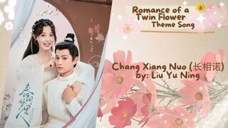 Long Promise  (长相诺) Chang Xiang Nuo by_ Liu Yu Ning - Romance of a Twin Flower Theme Song