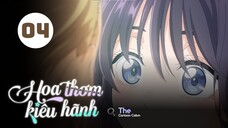 Tập 4| Hoa Thơm Kiêu Hãnh - Kaoru Hana Wa Rin To Saku【 Vietsub 】