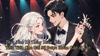 Thanh Niên Sở Hữu Hệ Thống Hoàn Tiền Chỉ Cần Tiêu Tiền Cho Gái Thì Được Hoàn Lại Gấp 10 Lần