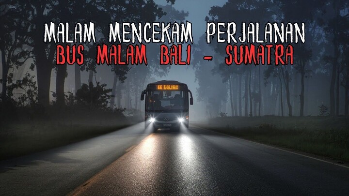 Merinding!! Kisah Roni Kenek Bus Malam Bali - Sumatra Kala Malam Mencekam