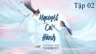 Nguyệt Ca Hành - Tập 02 | Lồng Tiếng