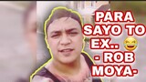 PARA SAYO TO EX. -ROB MOYA- | DADDY ROB MOYA | LATEST UPDATE