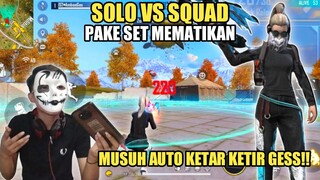 SOLO SQUAD PAKE SET MEMATIKAN, BIKIN MUSUH KETAR KETIR!!