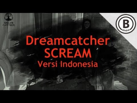 DREAMCATCHER - SCREAM (Versi Indonesia by Bmen)