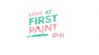 Love At First Paint EP.41