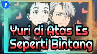 [Yuri di Atas Es] Seperti Bintang_1