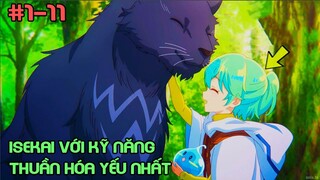 " Cô Gái Chuyển Sinh Với Kỹ Năng Thuần Hóa Yếu Nhất " Tập 1-11 | Tóm Tắt Anime
