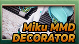 [Miku MMD] DECORATOR