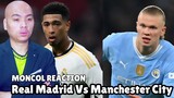 Moncol Reaction Real Madrid Vs Manchester City