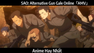 SAO: Alternative Gun Gale Online「AMV」 Hay nhất