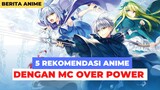 Rekomendasi 5 Anime Dengan Main Character Over Power - Berita Anime