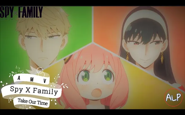 Spy X Family 「AMV」ใช้เวลาของเรา