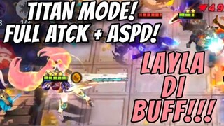 LAYLA DI BUFF LAGI?!? TITAN MODE PISTOL SEGEDE GEDE BAGONK!!
