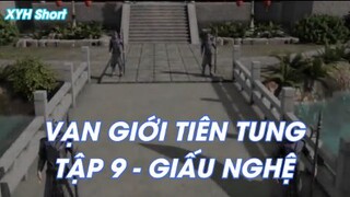 Vạn giới Tiên Tung Tập 9 - Giấu Nghệ