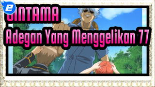 [GINTAMA] Adegan-adegan Yang Menggelikan (bag 77)_2