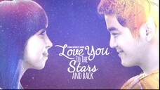 Love You To The Stars And Back (tagalog)(ESub) 2017 (Comedy/Adventure/Drama)