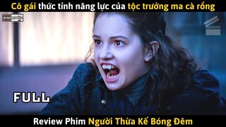 [Review Phim] Cô Gái Thức Tỉnh Năng Lực Tiêu Diệt Cả Gia Tộc Ma Cà Rồng