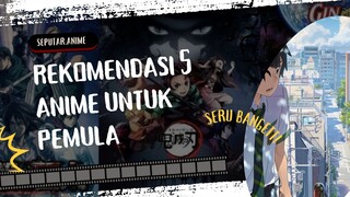 Rekomendasi anime untuk para pemula