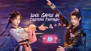 love game in eastern fantasy EP 19 - Eng Sub