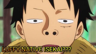 APAKAH ONE PIECE NATIVE ISEKAI ???