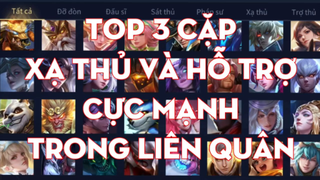 Top 3 Cặp Xạ Thủ Và Hỗ Trợ Cực Mạnh Trong Liên Quân _ Chiến Nát