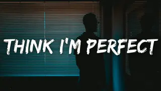 Ketisu - Think I'm Perfect (Lyrics)