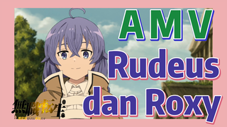 [Mushoku Tensei] AMV | Rudeus dan Roxy