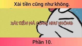 Xài tiền cũng như không p10