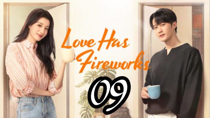 LOVE HAS FIREWORKS - EPISODE 9 [ENG SUB]