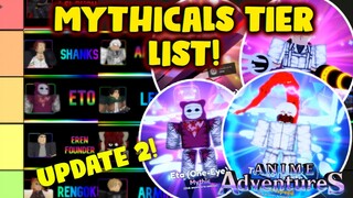 UPDATE 2! MYTHICALS TIER LIST IN ANIME ADVENTURES!