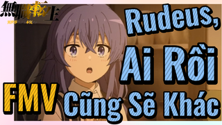 [Thất Nghiệp Chuyển Sinh] FMV | Rudeus, Ai Rồi Cũng Sẽ Khác