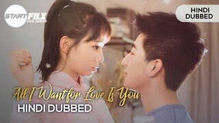 All I Want For Love Is You Episode 01 Hindi Dubbed New Chinese Drama