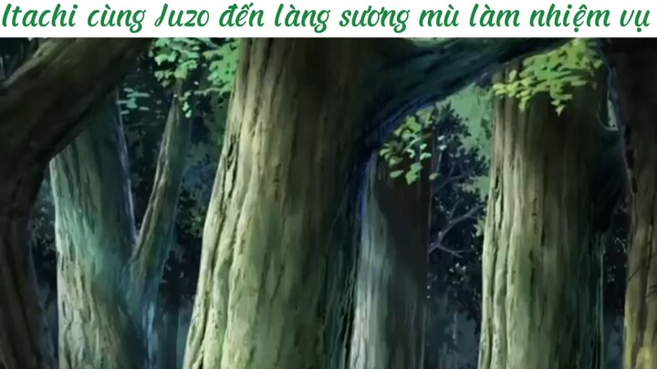 Itachi cùng Juzo đến làng sương mù làm nhiệm vụ