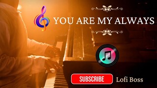 You Are My Always 🎧 (New Romantic Music) [Lofi Boss]